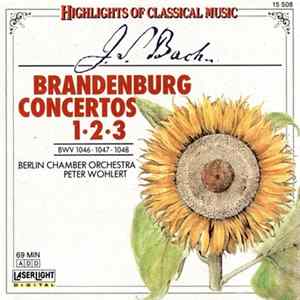 J. S. Bach, Berlin Chamber Orchestra, Peter Wohlert - Brandenburg Concertos 1 • 2 • 3 (BWV 1046 • 1047 • 1048) FLAC album