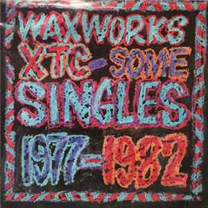 XTC - Waxworks - Some Singles 1977-1982 FLAC album
