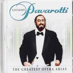 Luciano Pavarotti - The Greatest Opera Arias FLAC album