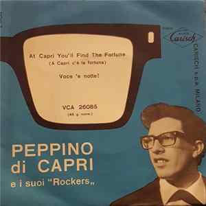 Peppino Di Capri E I Suoi Rockers - At Capri You'll Find The Fortune / Voce 'E Notte FLAC album