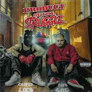 Casper Locs & Tito Loc - Product Of The Struggle FLAC album