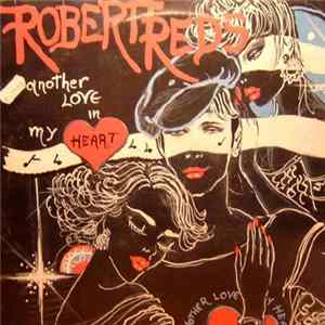 Robert Reds - Another Love In My Heart FLAC album