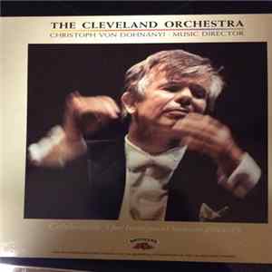 The Cleveland Orchestra, Christoph von Dohnányi, Music Director - Celebrating The Inaugural Season 1984-85 FLAC album