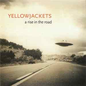 Yellowjackets - A Rise In The Road FLAC album