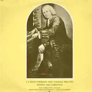 J.S. Bach / Kings' College Choir, Cambridge / Andrew Davis (Organ) David Willcocks - Chorales And Chorale Preludes: Advent And Christmas FLAC album