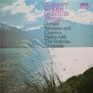 Donald Westlake, Clarence Mellor, The Sinfonia Ensemble, Wolfgang Amadeus Mozart - Clarinet & Horn Quintets FLAC album