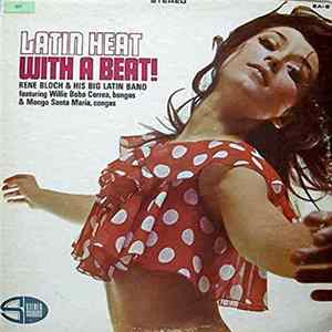Rene Bloch And His Big Latin Band - Latin Heat With A Beat! FLAC album