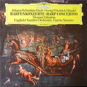 Johann Sebastian Bach ・ Georg Friedrich Händel ・ Nicanor Zabaleta, English Chamber Orchestra, Garcia Navarro - Harfenkonzerte • Harp Concertos FLAC album