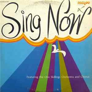 The Otis Skillings Orchestra & Chorus - Sing Now FLAC album