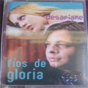 Ríos De Gloria - Desafíame FLAC album
