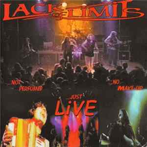 Lack Of Limits - Not Perfumed, No Make-up, Just Live FLAC album