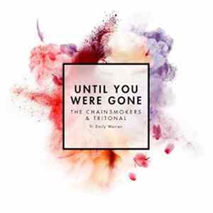 The Chainsmokers & Tritonal Ft. Emily Warren - Until You Were Gone FLAC album