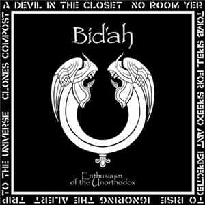 BID'AH - Enthusiasm Of The Unorthodox FLAC album