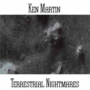 Ken Martin - Terrestrial Nightmares FLAC album