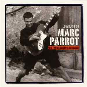 Marc Parrot - No Tan Sencillo (los Singles) FLAC album