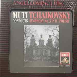 Tchaikovsky - Muti, Philharmonia Orchestra - Symphony No.3 In D "Polish" FLAC album