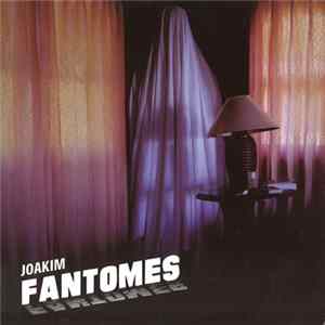 Joakim - Fantomes FLAC album
