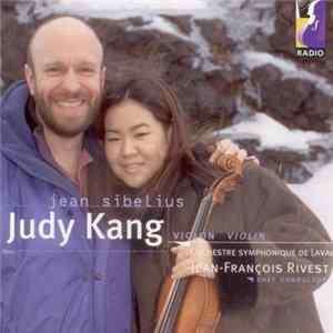 Judy Kang, Jean-François Rivest - Jean Sibelius: Violin Concerto, Op. 47 / Symphony No. 7, Op. 105 FLAC album