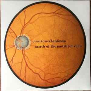 Olson / Case / Hardiman - March Of The Mutilated - Vol. 1 FLAC album