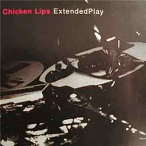 Chicken Lips - Extended Play FLAC album