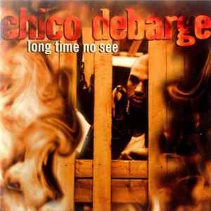 Chico DeBarge - Long Time No See FLAC album
