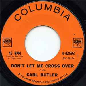 Carl Butler - Don't Let Me Cross Over / Wonder Drug FLAC album
