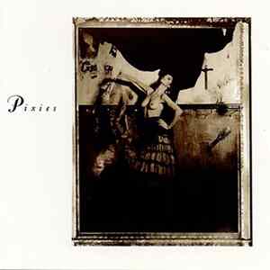 Pixies - Surfer Rosa & Come On Pilgrim FLAC album