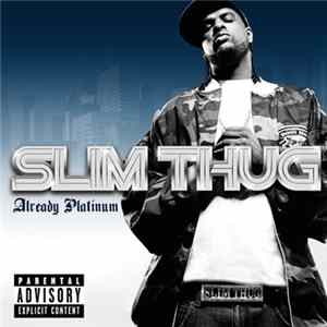 Slim Thug - Already Platinum FLAC album