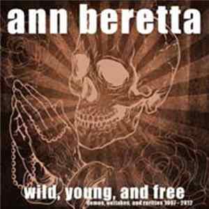 Ann Beretta - Wild, Young, And Free FLAC album