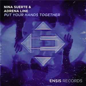 Nina Suerte & Adrena Line - Put Your Hands Together FLAC album