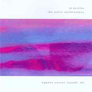 M Griffin - The Pulse Meditations FLAC album