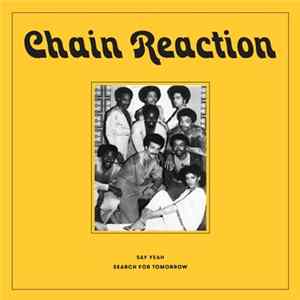 Chain Reaction - Say Yeah / Search For Tomorrow FLAC album