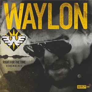 Waylon Jennings - Right For The Time (Remembered) FLAC album