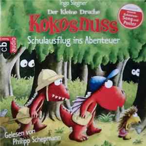 Ingo Siegner Gelesen Von Philipp Schepmann - Der Kleine Drache Kokosnuss - Schulausflug Ins Abenteuer FLAC album