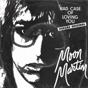 Moon Martin - Bad Case Of Loving You (Versão Original) FLAC album