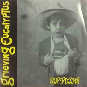 Grieving Eucalyptus - Superdooper FLAC album