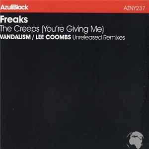 Freaks - The Creeps (You're Giving Me) (Unreleased Remixes) FLAC album