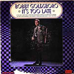 Bobby Goldsboro - It's Too Late FLAC album