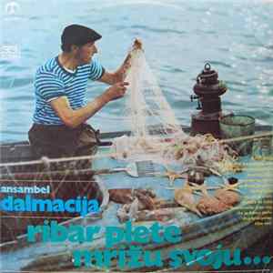 Ansambel Dalmacija - Ribar Plete Mrižu Svoju FLAC album