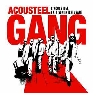 Acousteel Gang - L'Acousteel Fait Son Intéressant FLAC album