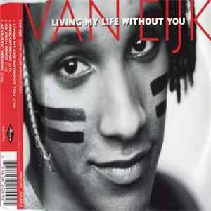 Van Eijk - Living My Life Without You FLAC album