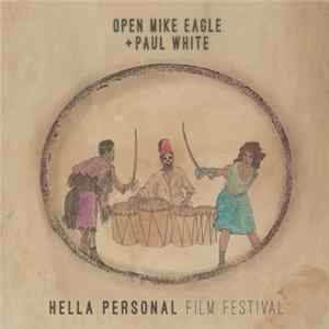 Open Mike Eagle + Paul White - Hella Personal Film Festival FLAC album