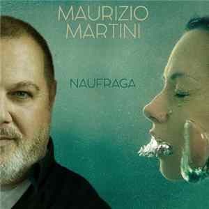 Maurizio Martini - Naufraga FLAC album