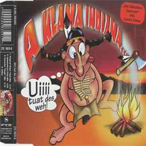 A Klana Indiana - Uiiii Tuat Des Weh! FLAC album