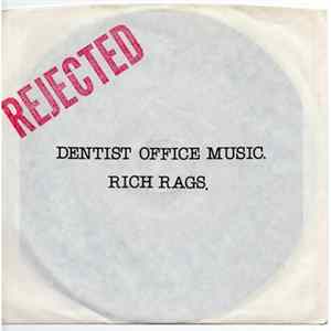 Rich Rags - Dentist Office Music - REJECTED FLAC album