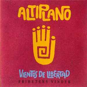 Altiplano - Vientos de Libertad = Frihetens Vinder FLAC album