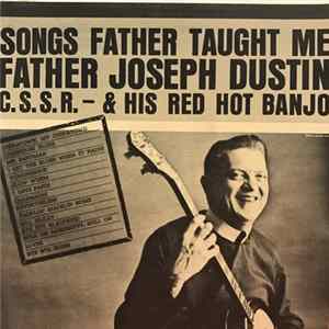 Father Joseph Dustin - Songs Father Thaught Me FLAC album