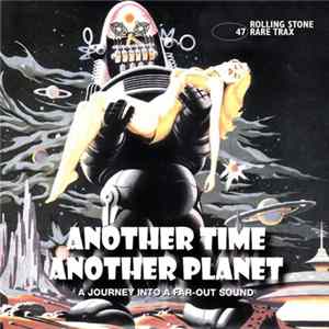 Various - Rare Trax Vol. 47 - Another Time Another Planet - A Journey Into A Far-Out Sound FLAC album
