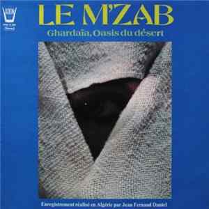 Jean Fernand Daniel - Le M'Zab (Ghardaïa, Oasis Du Désert) FLAC album