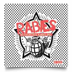 Rabies - Nevergreen & Always Rad! B-Side FLAC album